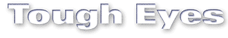 Tough Eyes